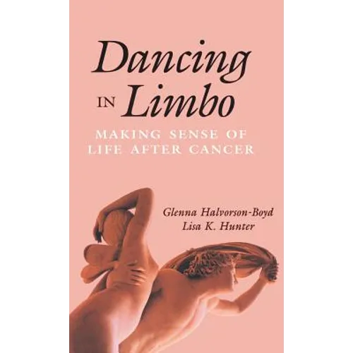 Dancing in Limbo: Making Sense of Life After Cancer - Hardcover