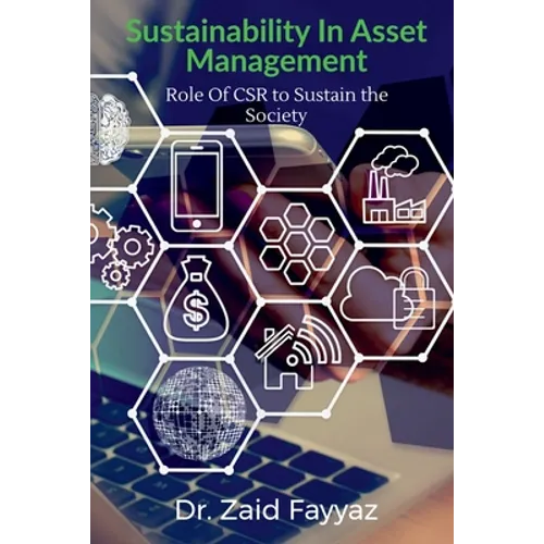 Sustainability In Asset Management: The Role Of CSR (Corporate Social Responsibility) to Sustain the Society - Paperback