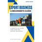 Export Business A Beginner's Guide - Paperback