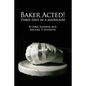 Baker Acted!: Three Days in a Madhouse - Paperback