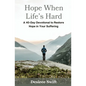 Hope When Life's Hard: A 40-Day Devotional to Restore Hope in Your Suffering - Paperback