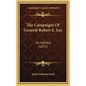 The Campaigns of General Robert E. Lee: An Address (1872) - Hardcover