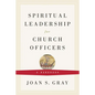 Spiritual Leadership for Church Officers: A Handbook - Paperback