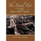 The Final Test - A Biography of James Ball Naylor - Hardcover