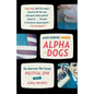 Alpha Dogs: The Americans Who Turned Political Spin Into a Global Business - Paperback