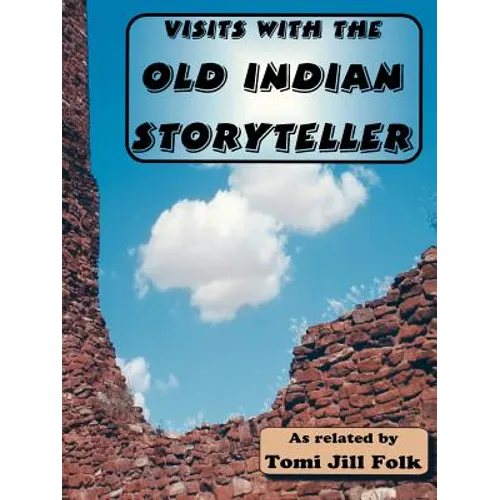 Visits with the Old Indian Storyteller - Paperback