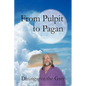 From Pulpit to Pagan - Hardcover