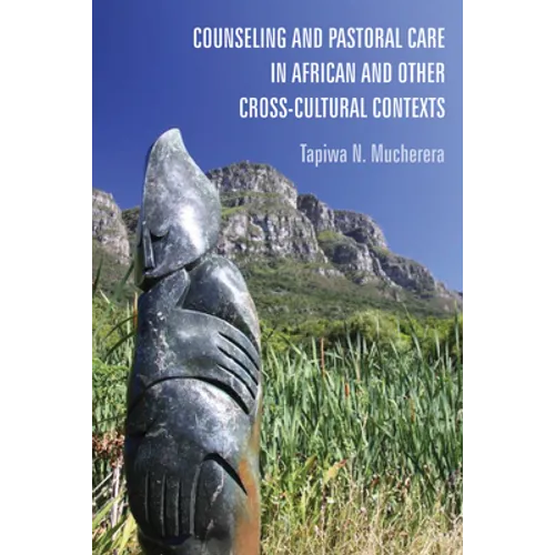 Counseling and Pastoral Care in African and Other Cross-Cultural Contexts - Hardcover