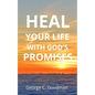 Heal Your life With God's Promises: Bible Verses For Every Need For KJV Readers - Paperback