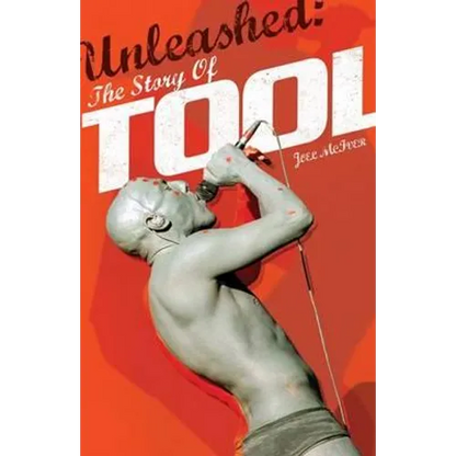 Unleashed: The Story of Tool - Paperback