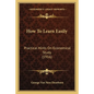 How To Learn Easily: Practical Hints On Economical Study (1916) - Paperback