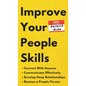 Improve Your People Skills: How to Connect With Anyone, Communicate Effectively, Develop Deep Relationships, and Become a People Person - Hardcover