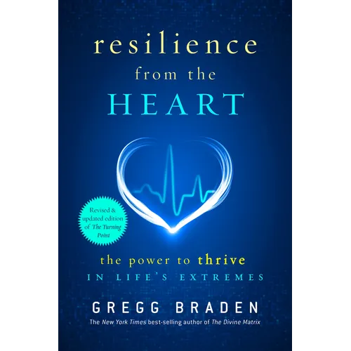 Resilience from the Heart: The Power to Thrive in Life's Extremes - Paperback