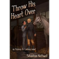 Throw His Heart Over - Paperback
