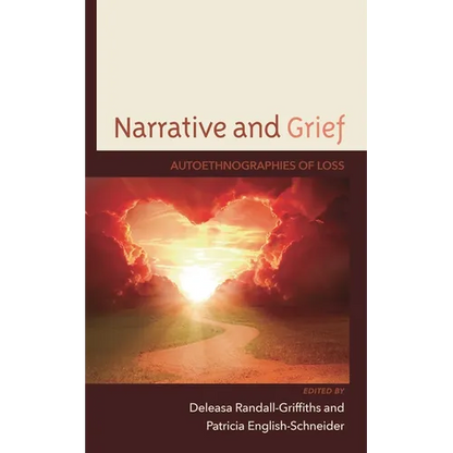 Narrative and Grief: Autoethnographies of Loss - Hardcover