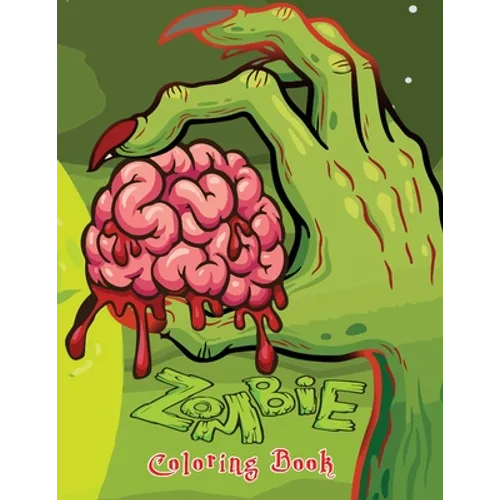 Zombie Coloring Book: Very Scary Zombie Coloring Gag Gift Book for Adults Teenagers and Twins Older Kids Boys & Girls Complete Relaxation an - Paperback