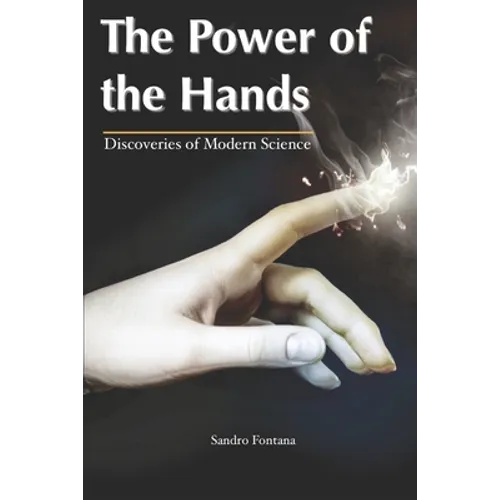 The Power of The Hands: Discoveries of Modern Science - Paperback