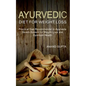 Ayurvedic Diet for Weight Loss: Practical Diet Recommended in Ayurveda Health System for Weight Loss and Optimum Health - Paperback