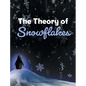 The Theory of Snowflakes - Hardcover