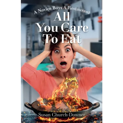 All You Care to Eat - A Novice Buys a Restaurant - Paperback