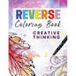 Reverse Coloring Book Creative Thinking - Paperback