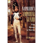 Napoleon's Imperial Guard: From Marengo to Waterloo - Paperback
