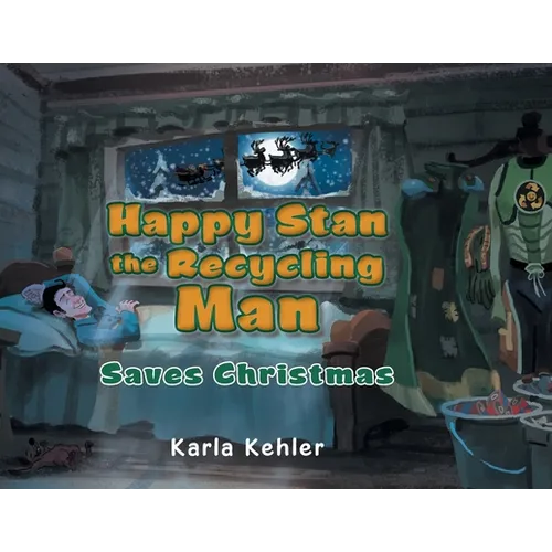 Happy Stan the Recycling Man: Saves Christmas - Paperback