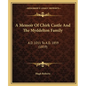 A Memoir Of Chirk Castle And The Myddelton Family: A.D. 1011 To A.D. 1859 (1859) - Paperback