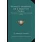 Woman's Mysteries Of A Primitive People: The Ibibios Of Southern Nigeria (1915) - Paperback