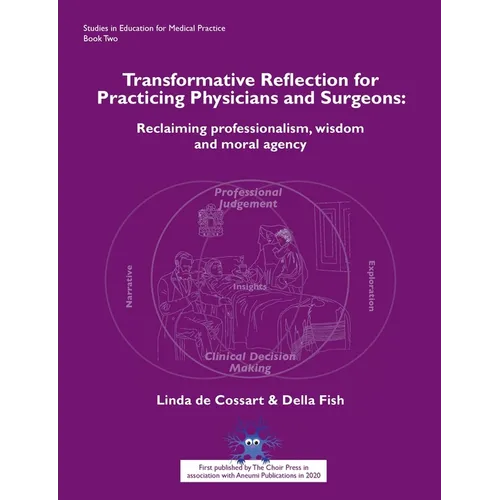 Transformative Reflection for Practicing Physicians and Surgeons: Reclaiming professionalism, wisdom and moral agency - Paperback