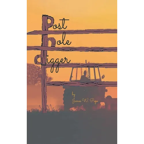 Post-Hole Digger - Hardcover