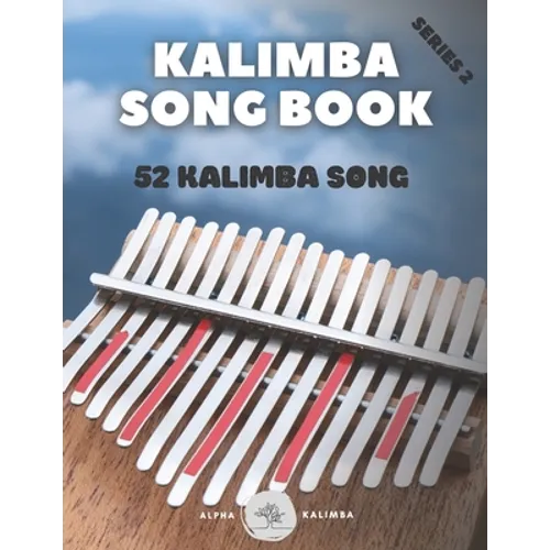 Kalimba Songbook: 52 Mixed Songs for kalimba in C 17 keys 8,5x11 62 pages - Paperback