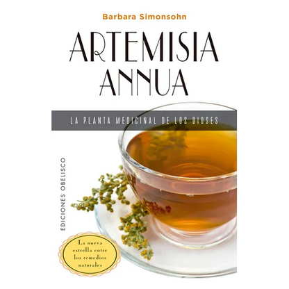 Artemisia Annua, La Planta Medicinal de Los Dioses - Paperback