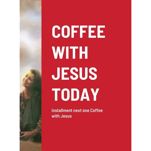 Coffee with Jesus Today: installment next one Coffee with Jesus - Hardcover