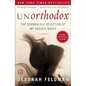Unorthodox: The Scandalous Rejection of My Hasidic Roots - Paperback