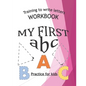 Training To Write Letters Workbook My First abc Practice For Fids: My First Book Tracing big Lettres and Shapes, for Preschoolers and Toddlers ages 2- - Paperback