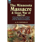 The Minnesota Massacre and Sioux War of 1862-63: A Personal Narrative of Plains Indians Warfare by a Soldier of the 6th Minnesota Regiment - Paperback