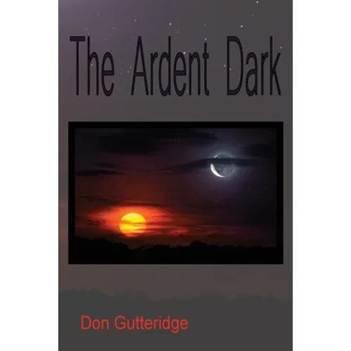 The Ardent Dark - Paperback