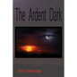 The Ardent Dark - Paperback