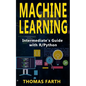 Machine Learning: Intermediate's Guide with R/Python - Paperback