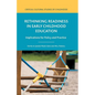 Rethinking Readiness in Early Childhood Education: Implications for Policy and Practice - Paperback