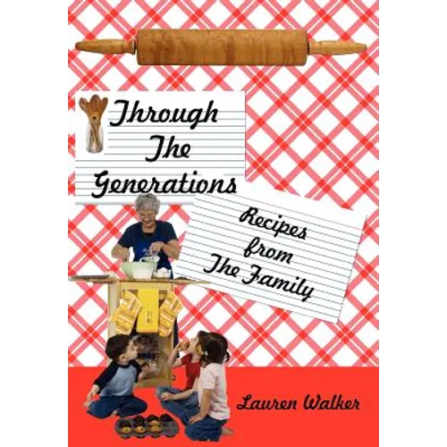 Through The Generations: Recipes from The Family - Hardcover