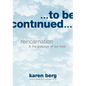 To Be Continued: Reincarnation and the Purpose of our Lives - Paperback