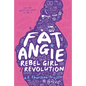 Fat Angie: Rebel Girl Revolution - Hardcover