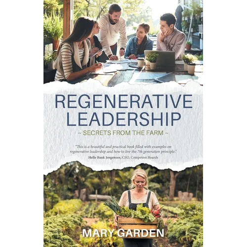 Regenerative Leadership: Secrets From The Farm - Paperback