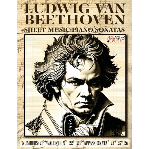 Ludwig Van Beethoven - Sheet Music: Piano Sonatas Numbers: 21°"Waldstein"- 22° 23°"Appassionata"-24°-25°-26° ISBN-SKU: - Paperback