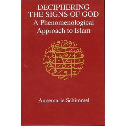 Deciphering the Signs of God: A Phenomenological Approach to Islam - Paperback