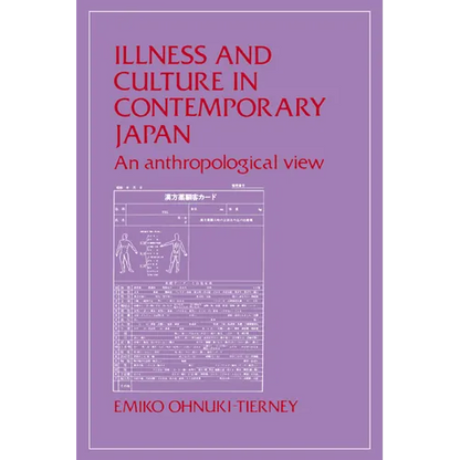 Illness and Culture in Contemporary Japan: An Anthropological View - Paperback