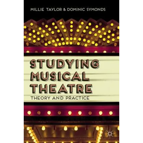 Studying Musical Theatre: Theory and Practice - Paperback