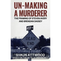 Un-Making a Murderer: The Framing of Steven Avery and Brendan Dassey - Paperback